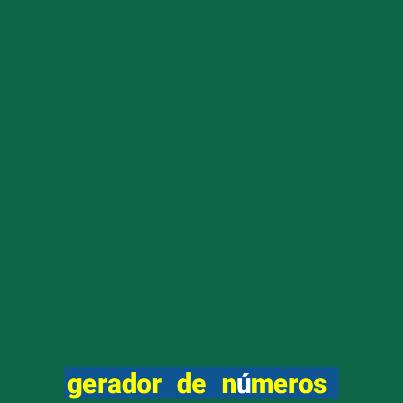 gerador de números mega sena