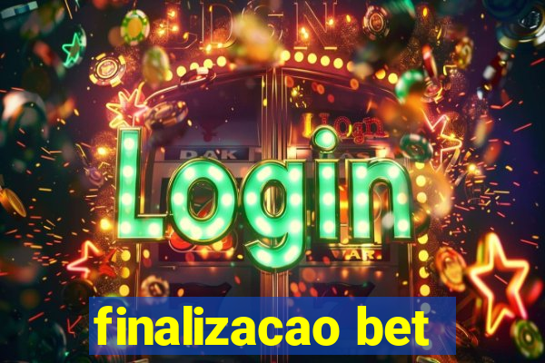 finalizacao bet