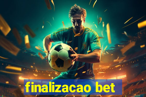 finalizacao bet