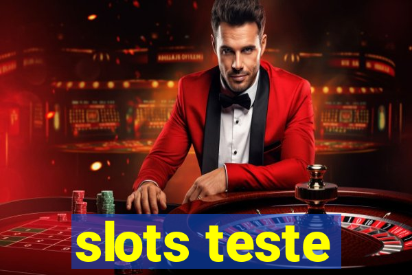 slots teste