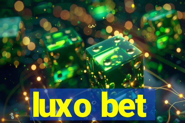 luxo bet