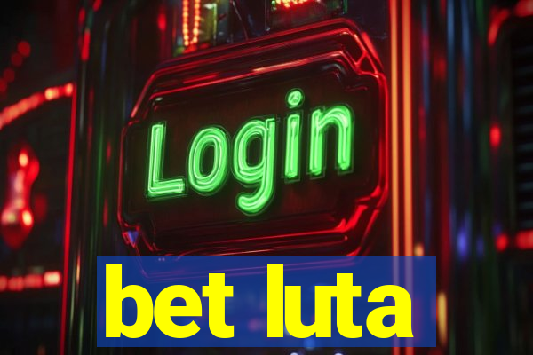 bet luta