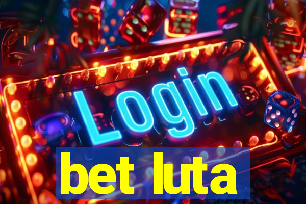 bet luta