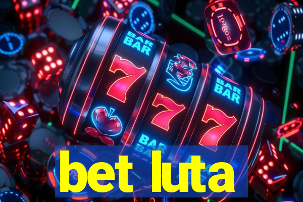 bet luta