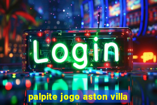 palpite jogo aston villa