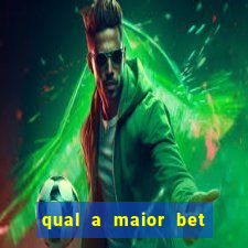 qual a maior bet do mundo