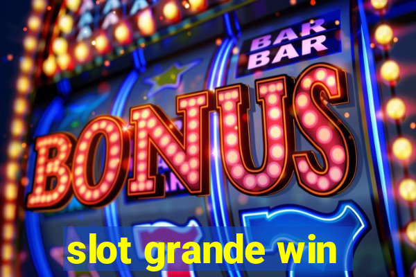 slot grande win