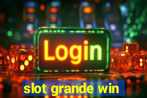 slot grande win