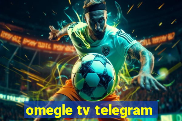 omegle tv telegram