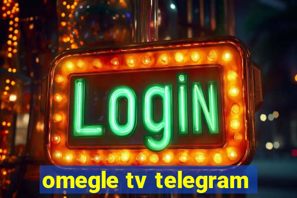 omegle tv telegram