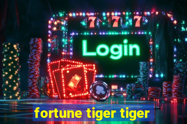 fortune tiger tiger