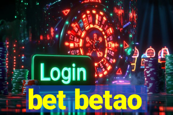 bet betao