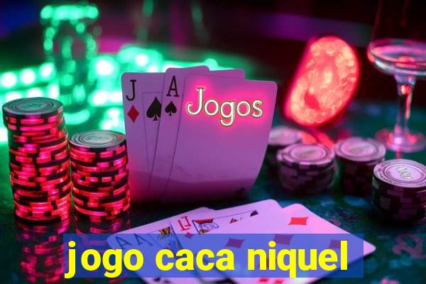 jogo caca niquel