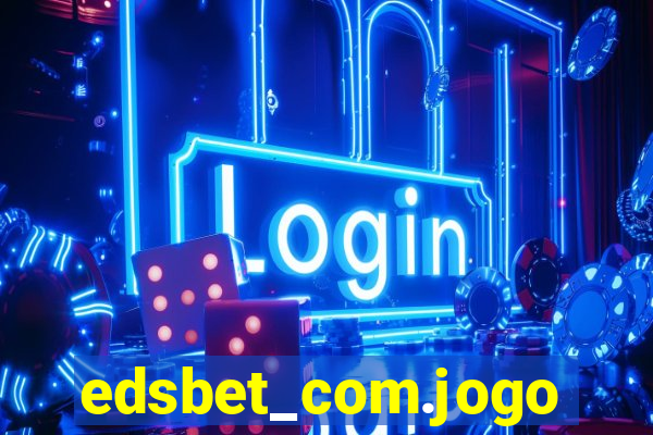 edsbet_com.jogos.app