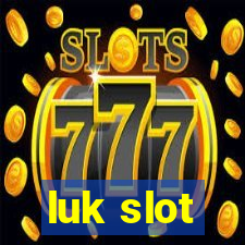 luk slot