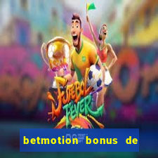 betmotion bonus de boas vindas