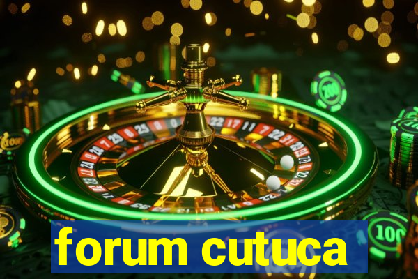 forum cutuca