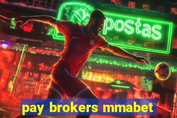 pay brokers mmabet