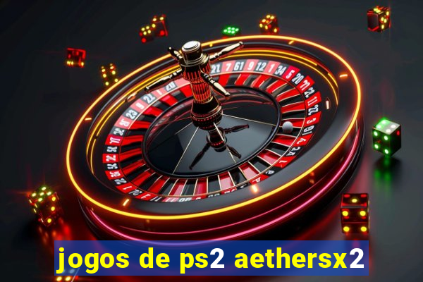 jogos de ps2 aethersx2