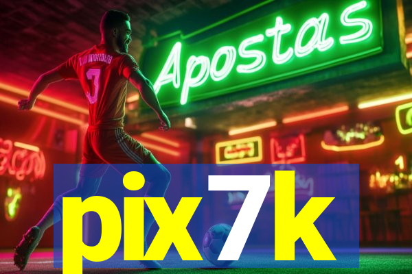 pix7k