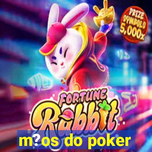 m?os do poker