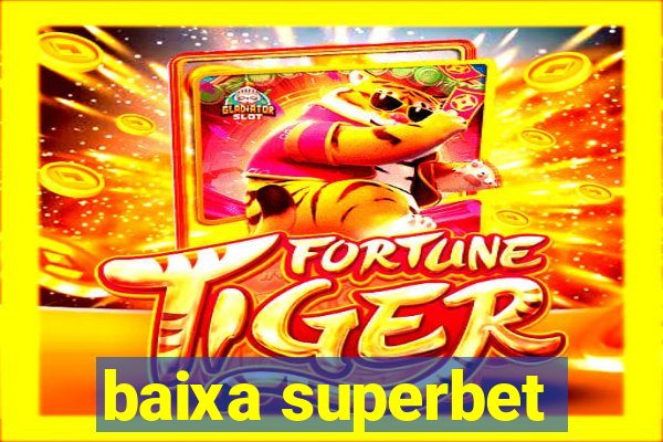 baixa superbet