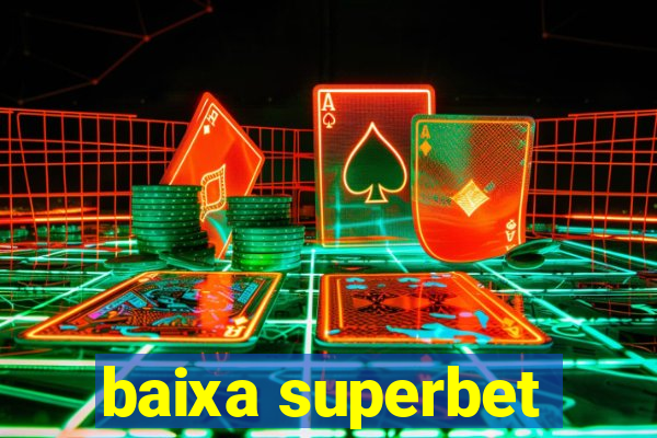 baixa superbet