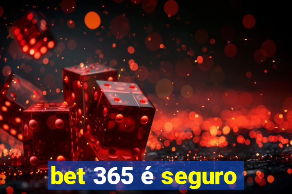 bet 365 é seguro