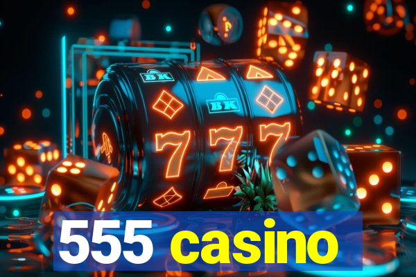 555 casino