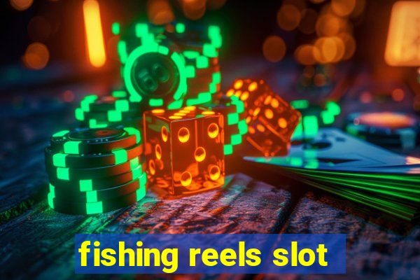 fishing reels slot