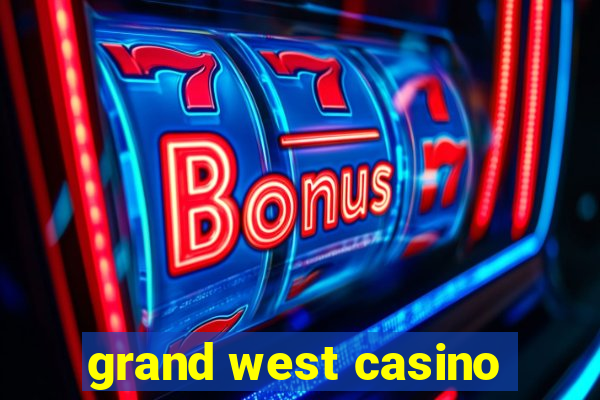 grand west casino