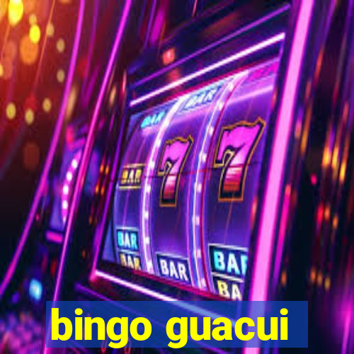 bingo guacui