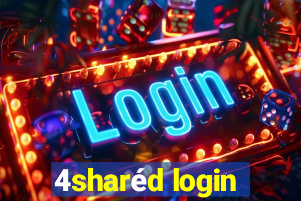 4sharéd login