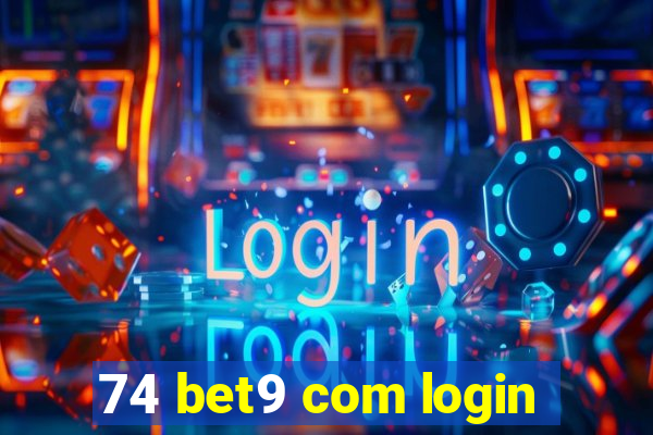 74 bet9 com login