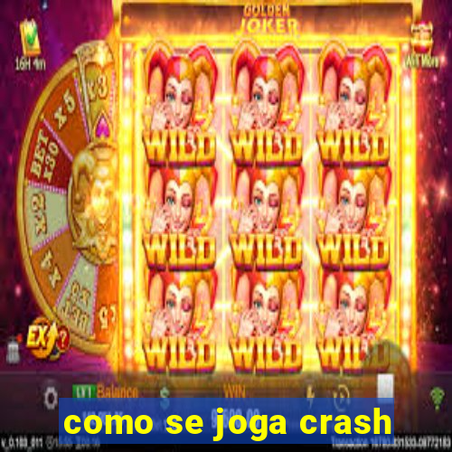 como se joga crash