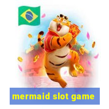 mermaid slot game