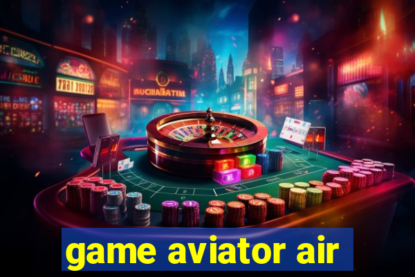 game aviator air