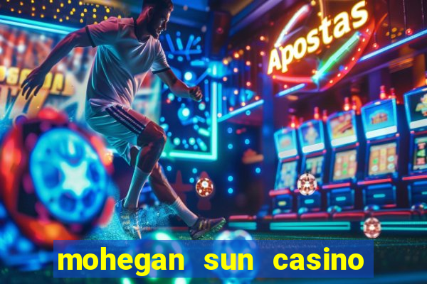 mohegan sun casino uncasville connecticut