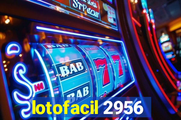 lotofacil 2956