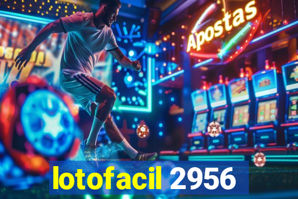 lotofacil 2956