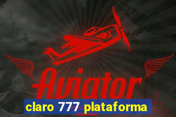 claro 777 plataforma