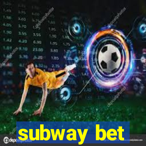 subway bet