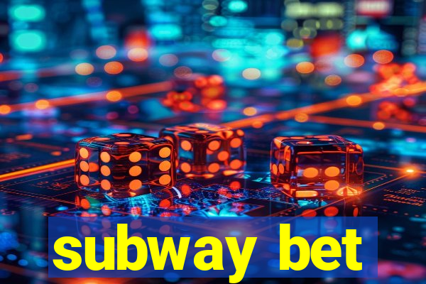 subway bet