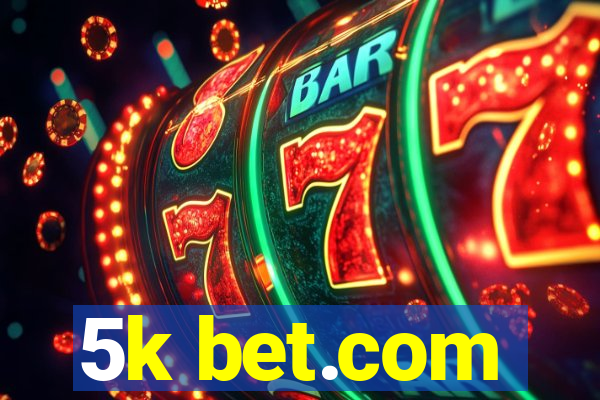 5k bet.com