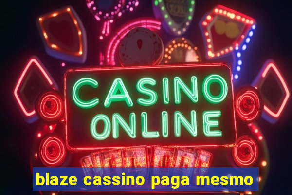 blaze cassino paga mesmo