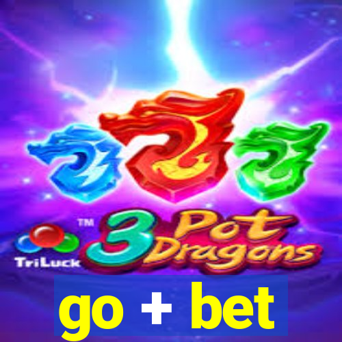 go + bet