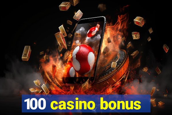 100 casino bonus