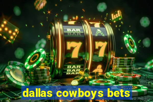 dallas cowboys bets