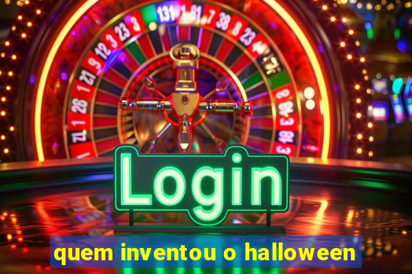 quem inventou o halloween