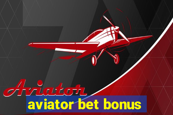 aviator bet bonus